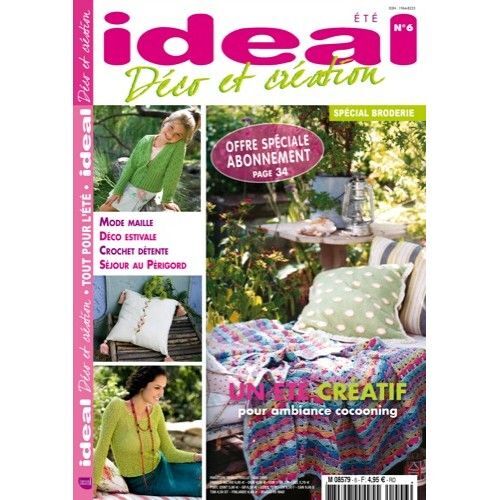 Idéal. Déco Et Création.  N° 6 : Un Été Créatif Our Une Ambiance Cocooning. Spécial Broderie.