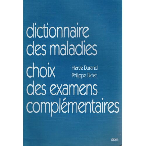 Dictionnaire Des Maladies, Choix Des Examens Complémentaires