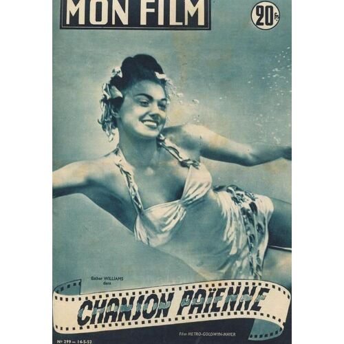 Mon Film 299 Chanson Païnne. Esther Williams P Lemaire Jp Aumont S Valere R Lesaffre Am Pierangeli