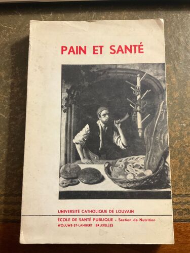 Pain Et Santé, Université Catholique De Louvain, Colloque Des 26 Et 27 Avril 1969.
