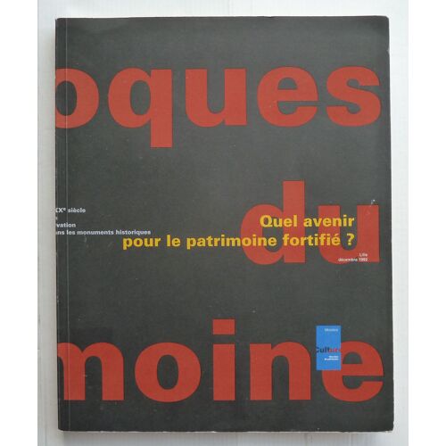 Quel Avenir Pour Le Patrimoine Fortifié ? - Colloque, Lille, Décembre 1992