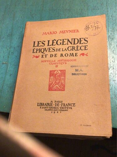 Les Légendes Épiques De La Grèce Et De Rome. (Nouvelle Mythologie Classique , 2). Mario Meunier