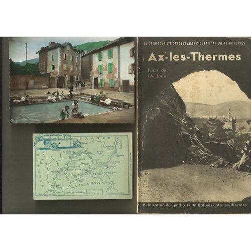 Ax-Les-Thermes, Porte De L'andorre. Guide Du Touriste Et De L'alpiniste Dans Les Vallées De La Haute-Ariège Et Les Régions Limitrophes Ax-Les-Thermes, Porte De L'andorre. Guide Du Touriste...