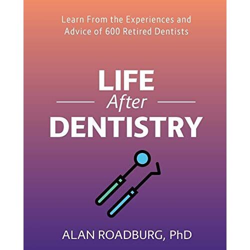 Life After Dentistry