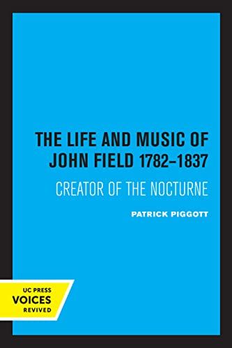 The Life And Music Of John Field 1782-1837
