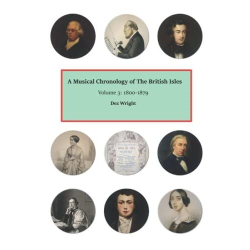 A Musical Chronology Of The British Isles. Volume 3: 1800-1879