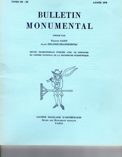 Bulletin Monumental, Tome 136-Iii : La Statuaire De Notre-Dame De Paris Avant Les Destructions Révolutionnaires - Le Mausolée De Saint Elzéar De Sabran À Apt - La Dalle Tumulaire De Jean De ...
