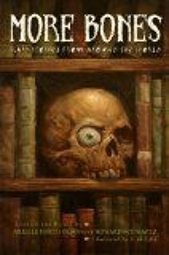 More Bones: Scary Stories From Around The World