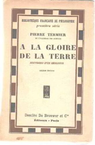 A La Gloire De La Terre/ Souvenirs D'un Geologue