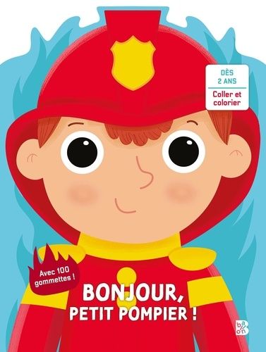 Bonjour, Petit Pompier ! - Avec 100 Gommettes