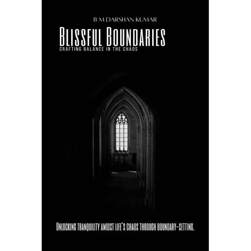Blissful Boundaries : Crafting Balance In The Chaos