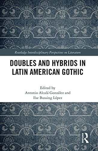 Doubles And Hybrids In Latin American Gothic