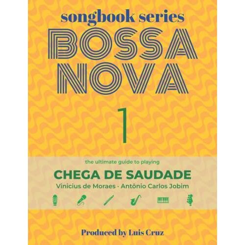 Songbook Series: Bossa Nova - Volume 1: Chega De Saudade