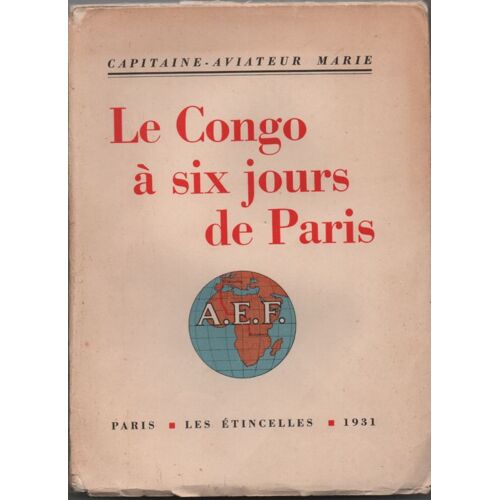 Capitaine Aviateur Marie : Le Congo À Six Heures De Paris