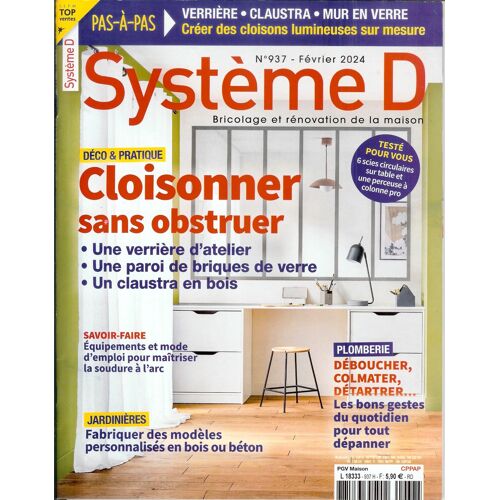 Revue "Système D " Numéro 937 , Février 2024 , Cloisonner Sans Obstruer , La Soudure À L'arc , Fabriquer Des Jardinières , Plomberie : Déboucher , Colmater , Détartrer , Etc ...