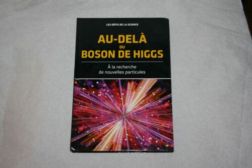 Les Défis De La Science Au Dela Du Boson De Higgs À La Recherche De Nouvelles Particules Cayfossa Juillet 2019 En Tres Bon Etat