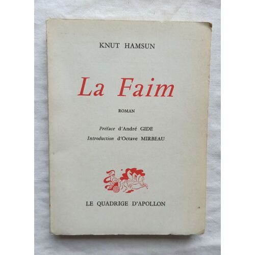 Knut Hamsun, La Faim, P.U.F., Coll "Le Quadrige D'apollon", 1961, Préface D'andré Gide, Introduction D'octave Mirbeau, Traduction Du Norvégien Par Georges Sautreau