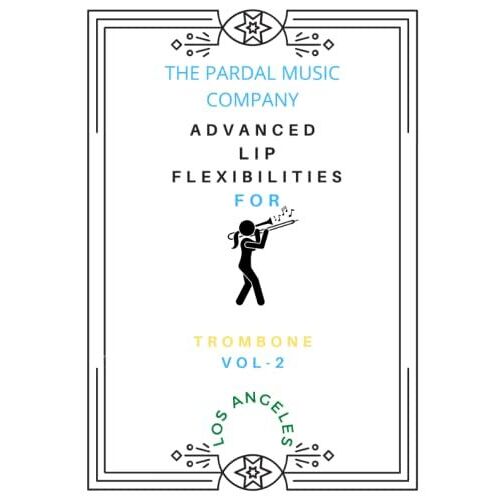 Advanced Lip Flexibilities For Trombone Vol-2: Los Angeles