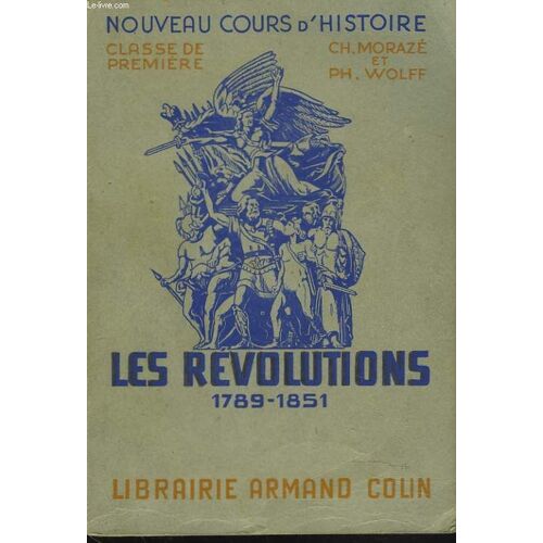 Nouveau Cours D'histoire. Classe De Premiere. Les Revolutions 1789-1851.