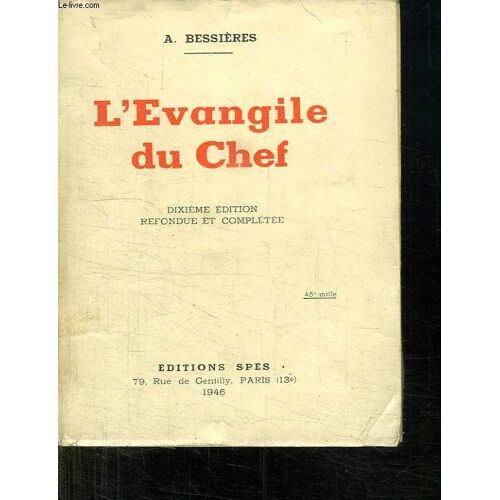 L Evangile Du Chef. Dixieme Edition Refondue Et Completee.