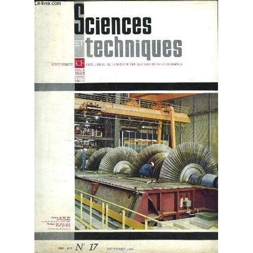 Sciences Et Techniques N° 17. Decembre 1969. Sommaire: Les Ingenieurs Et Les Grandes Ecoles. Les Problemes De L Eau.