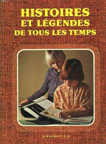 Histoires Et Legendes De Tous Les Temps