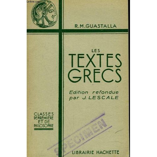 Les Textes Grecs. Classe De Premiere Et De Philosophie