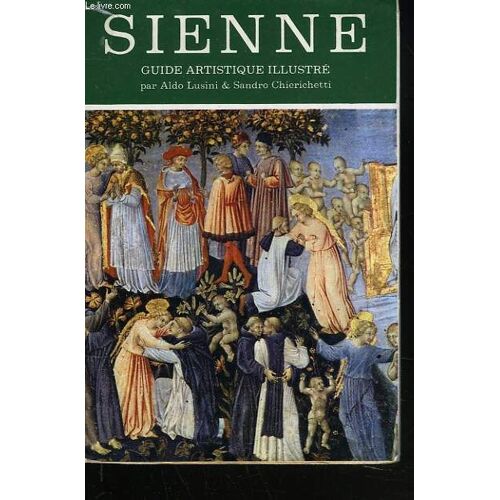 Sienne. Guide Artistique Illustre.