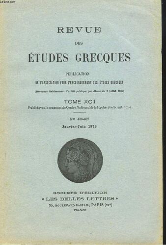 Revue Des Etudes Grecques. Tome Xcii, N° 436-437, Janv-Juin 1979. J. Carriere :: Retour Sur L'antre De La Paix Chez Aristophane / E. Delebecque: Sur Un Sens Oublie Du Mot Iipaima / J. ...