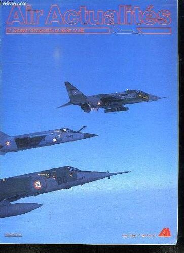 Air Actualites. Le Magazine D Information De L Armee De L Air. N° 369. Mars 1984. Sommaire: Un Base D Operations Du Bomber Command En 1944 -1945. Le 15 E Rga A Captieux. Le Ciel Sous ...