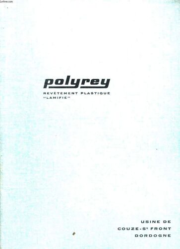 Polyrey. Revetement Plastique Lamifie. Usine De Couze St Front Dordogne. Extrait Du N° 63 De Usines D Aujourd Hui.