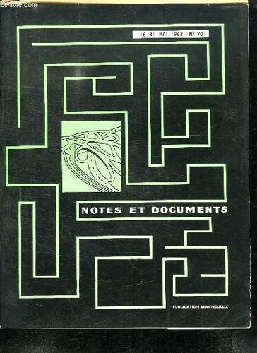 Notes Et Documents. 16 - 31 Mai 1963 N° 70.
