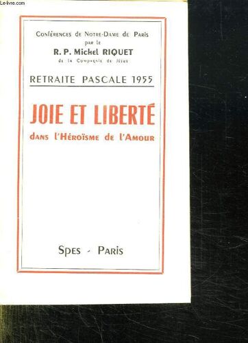 Retraite Pascale 1955. Joie Et Liberte Dans L Heroisme De L Amour.