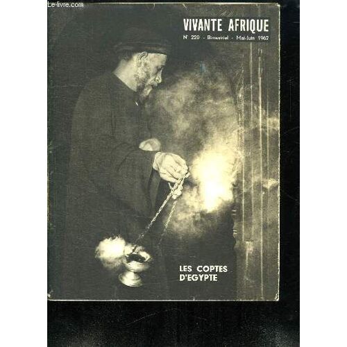 Vivante Afrique. N° 220. Bimestriel Mai Juin 1962. Les Coptes D Egypte.