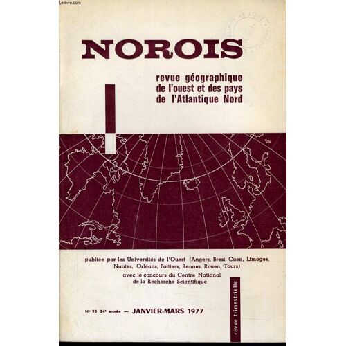 Norois (Revue Géographiques De L'ouest Et Des Pays De L'atlantique Nord) N°93 : Les Tempêtes Nord-Atlantiques - Action Municipale Et Croissance Urbaine - L'exploitation Des Argiles Dans Les ...