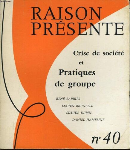 Raison Presente N° 40 : Crise De Société Et Pratiques De Groupes