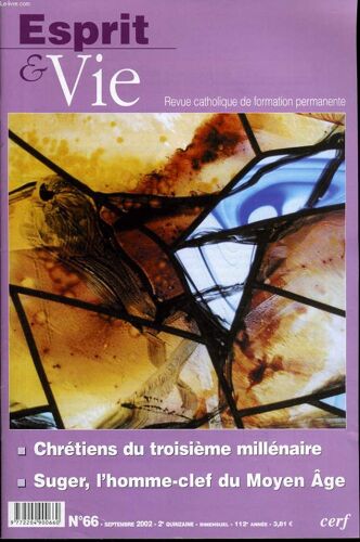 Esprit Et Vie (Bimestriel Catholique De Formation Permanente) N. 66 : Chrétiens Du Troisième Millénaire - Suger, L'homme-Clef Du Moyen Age - Eglise Dans Le Monde : Bangladesh - Les ...