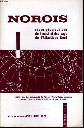 Norois (Revue Géographiques De L'ouest Et Des Pays De L'atlantique Nord) N°74 :  Le Travail À Royan - L'ostréiculutre Dans La Vallée De La Seudre - Tempêtes Et Ouragans À La Pointe De ...