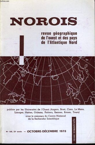 Norois (Revue Géographiques De L'ouest Et Des Pays De L'atlantique Nord) N°100 : La Fécondité En Bretagne -(1974-1976) - L'endettement De L'agriculture Française - L'élevage Du Vision Au ...