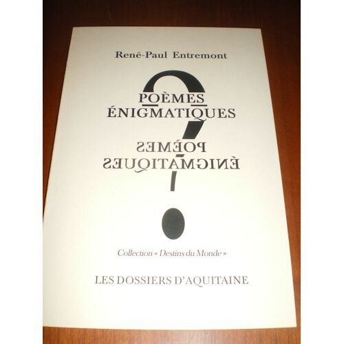 Poemes Enigmatiques - René-Paul Entremont - Éd. Les Dossiers D'aquitaine 2003