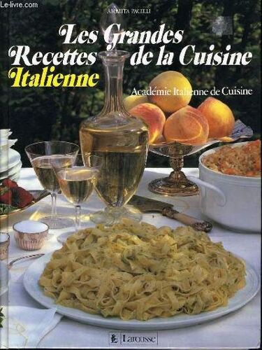 Les Grandes Recettes De La Cuisine Italienne
