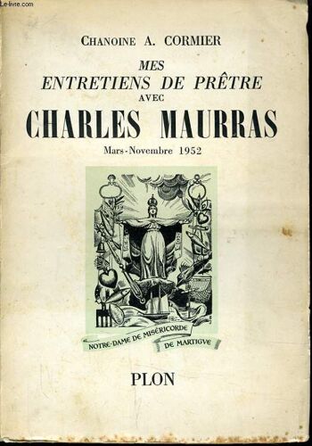 Mes Entretiens De Prêtre Avec Charles Maurras Mars Novembre 1952