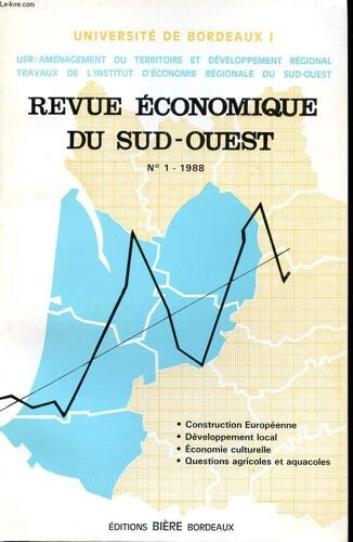 Revue Economique Du Sud-Ouest. 36 Eme Annee. N°1 1988. Construction Europeenne. Developpement Local. Economie Culturelle. Questions Agricoles Et Aquacoles