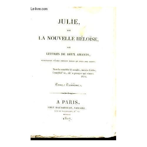 Julie Ou La Nouvelle Heloise Ou Lettres De Deux Amants. Tome 3.