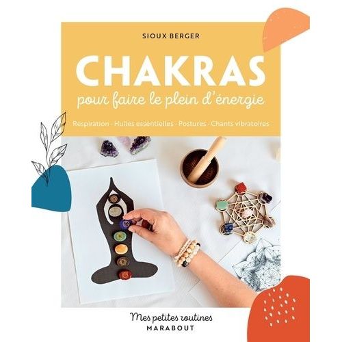 Chakras Pour Faire Le Plein D'énergie