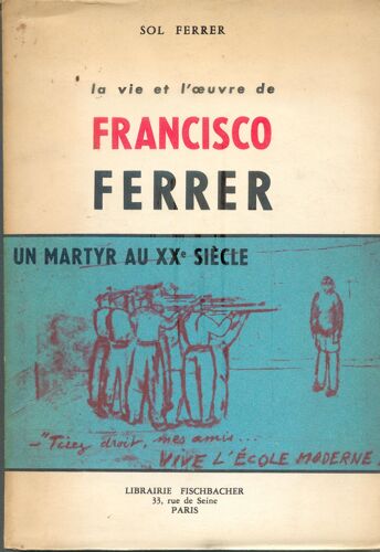 La Vie Et L'oeuvre De Francisco Ferrer