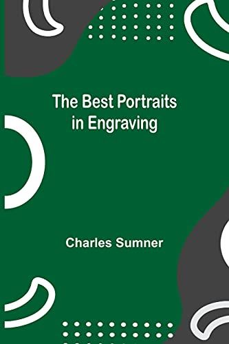 The Best Portraits In Engraving