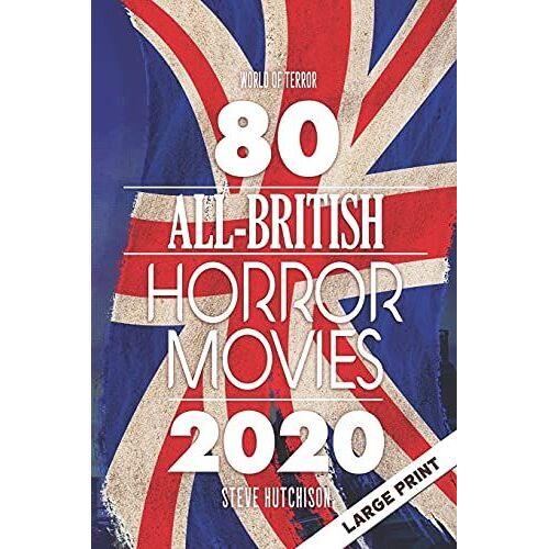 80 All-British Horror Movies: Large Print