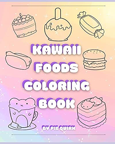 Kawaii Foods Coloring Book: Volume I