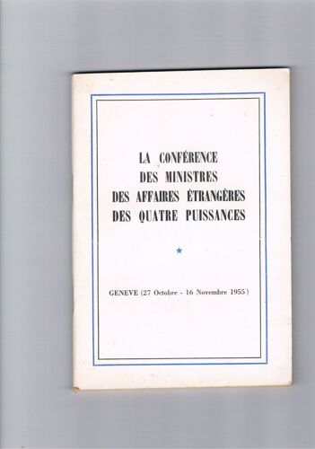 La Conférence Des Ministres Des Affaires Étrangères Des Quatre Puissances: Genève, 27 Octobre-16 Novembre 1955
